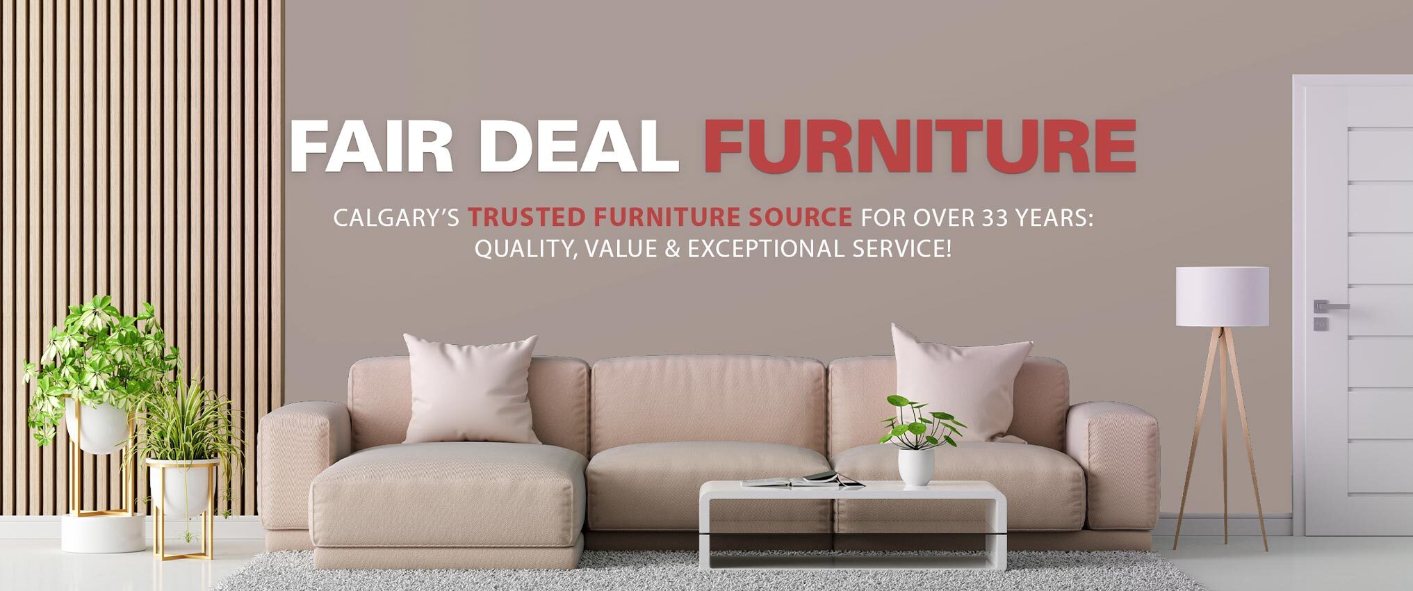 Fair Deal Furniture - Calgary's Trusted Furniture Source For Over 33 Years